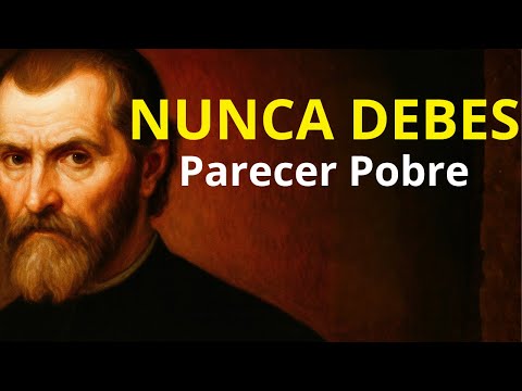 Por qué nunca debes parecer pobre - Maquiavelo Teniá Razón