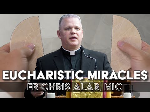 Eucharistic Miracles with Scientific Proof. Fr Chris Alar MIC.