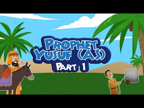 Prophet Yusuf AS Story - Stories of the Prophets for Kids in English - Part 1