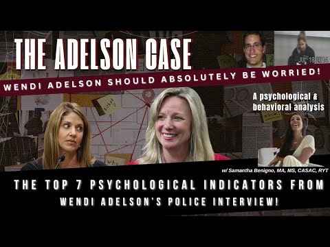 Why Wendi Adelson Should ABSOLUTELY Be Worried & The 7 Psychological Tells from her Police Interview