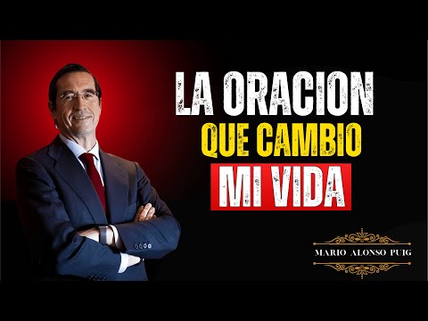 La oración que cambió mi VIDA para SIEMPRE | Mario Alonso Puig