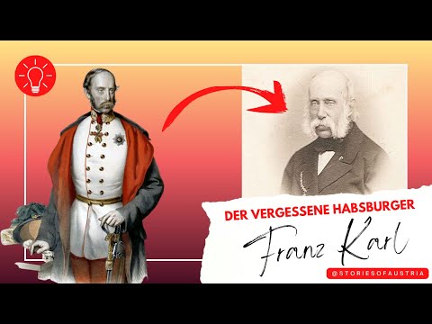 Der vergessene Vater von Kaiser Franz Joseph – Erzherzog Franz Karl von Österreich
