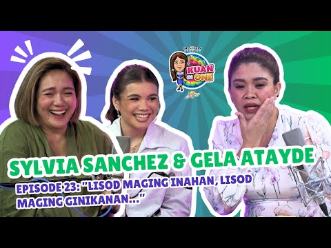 SYLVIA SANCHEZ & GELA ATAYDE: ”Lisod maging inahan, lisod maging ginikanan…” | KUAN ON ONE S2 Ep 8