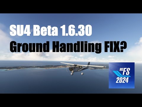 MSFS 2024 SU4 Beta: Ground Handling Finally Fixed?