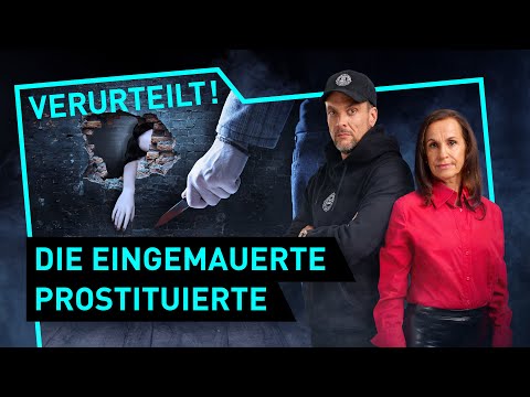 Die eingemauerte Prostituierte | Verurteilt! - Der Gerichtspodcast