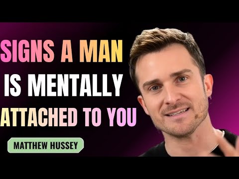 Signs a Man Is Mentally Attached to You | Matthew Hussey