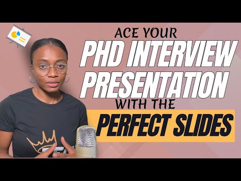 How to Structure Your PhD Interview Presentation (With Examples!)