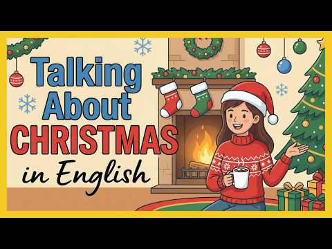 Talking About Christmas Traditions in English | English Podcast for Beginners