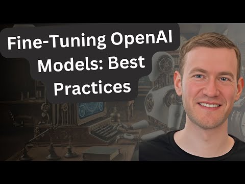 Fine Tuning OpenAI Models - Best Practices