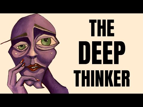 The Psychology of Deep Thinkers