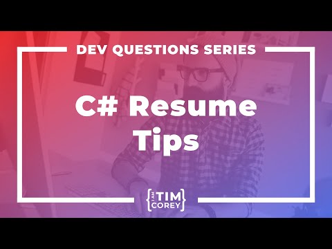 117. What Are Some Resume Tips for A C# Developer?