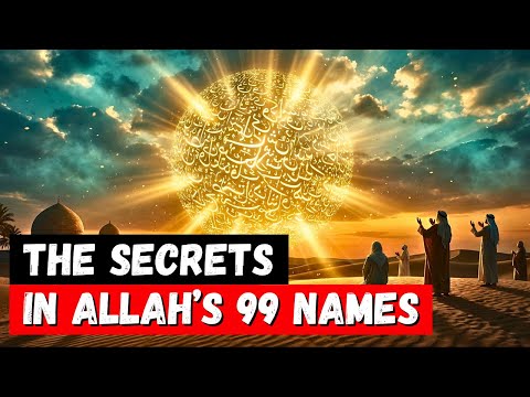 The Secrets Behind 99 Allah’s Names - SECRETS That CHANGES Every Believer