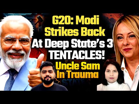 G20: Modi Strikes Back at Deep State’s 3 TENTACLES! Uncle Sam in Trauma!”