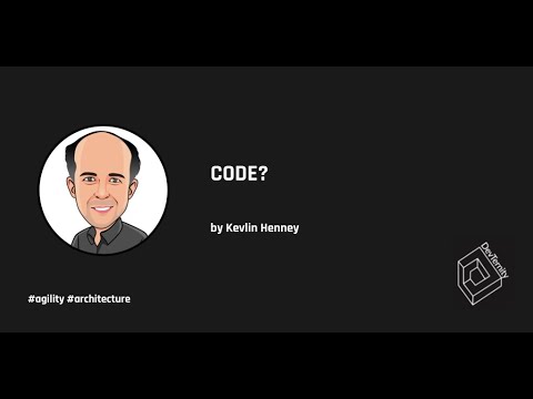 Code? – Kevlin Henney