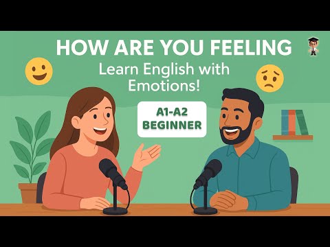 How Are You Feeling Today? Learn to Express Your Feelings Like a Native | Real Conversation