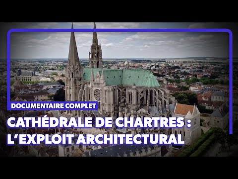 Comment la construction de Notre-Dame de Chartres a-t-elle été possible ? | Documentaire complet