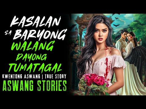 KASALAN SA BARYONG WALANG DAYONG TUMATAGAL I Kwentong Aswang I True Story
