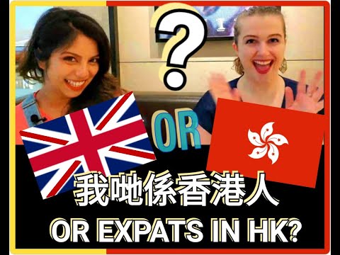 True Hong Kongers or Expats living in Hong Kong? 唔似香港人嘅香港人!