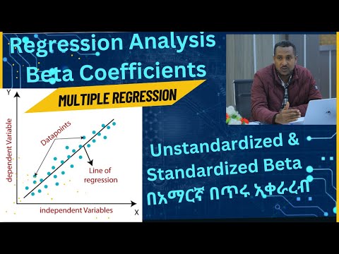 Multiple Regression Analysis (Amharic) በአማርኛ Unstandardized and Standardized betta coefficients