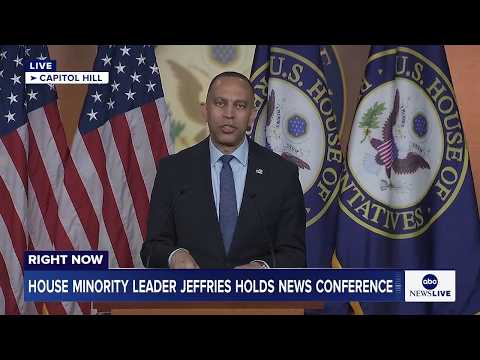 LIVE: House Minority Leader Jeffries holds news conference