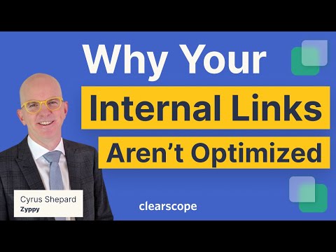 Why Your Internal Links Aren’t Actually Optimized: Cyrus Shepard (Zyppy)
