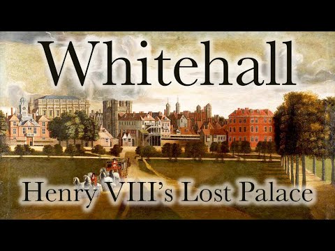 HENRY VIII's Lost Palace - WHITEHALL
