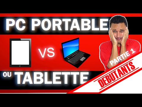 🖥 TABLETTE VS PC PORTABLE (COURS INFORMATIQUE DEBUTANT/PARTIE 1)