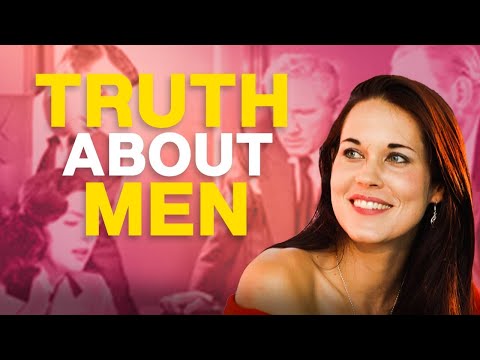 What Every Woman Should Know About Men
