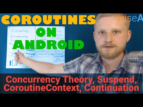 Kotlin Coroutines Android Tutorial #1: Concurrency, Suspend, Continuation, CoroutineContext, Job