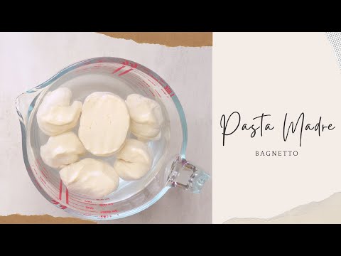 How to Bathe your Pasta Madre | Bagnetto