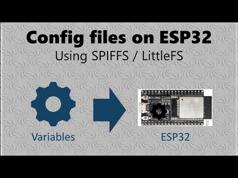 ESP32: How to create a config file with SPIFFS or LittleFS