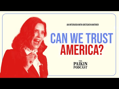 Governor Gretchen Whitmer: Can Canada Trust America?