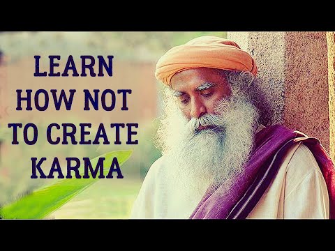 Sadhguru - How to stop creating fresh karma and dissolving the old karma