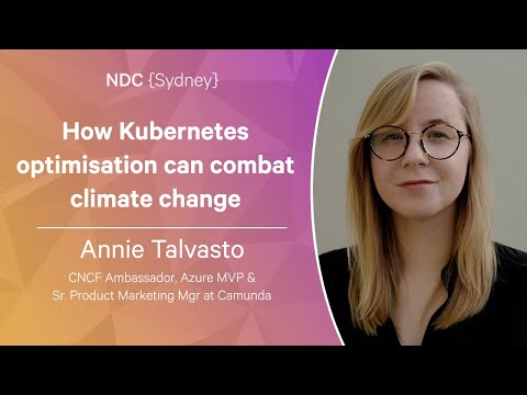 How Kubernetes optimisation can combat climate change - Annie Talvasto - NDC Sydney 2022