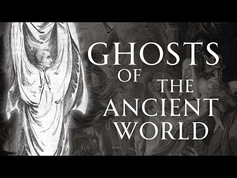Ghosts in Antiquity: Beliefs of the Ancient World | Human Voiced, No Ads