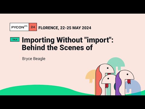 Importing Without "import": Behind the Scenes of importlib - Bryce Beagle