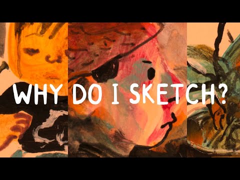 Why do I sketch?