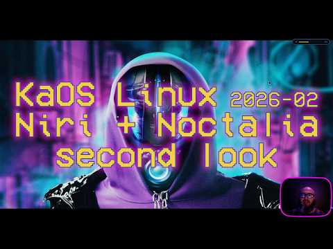 KaOS Linux 2026-02 Niri Noctalia second look #foss #gnu #linux #kaos #niri #noctalia