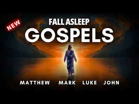 Fall Asleep to the Gospels of Jesus | Matthew, Mark, Luke & John