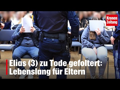 Elias (3) zu Tode gefoltert: Lebenslang für Eltern | krone.tv NEWS