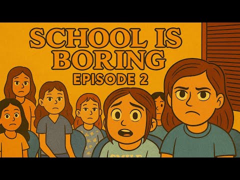 School Is Boring | The Series | Season 1 | Episode 2