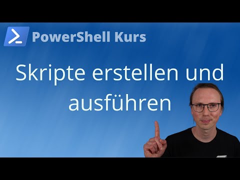 Skripte erstellen und ausführen (PowerShell Kurs Folge 10)