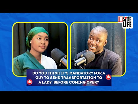 IS IT MANDATORY FOR A GUY TO SEND TRANSPORTATION FARE TO A LADY BEFORE SHE VISITS?(INSIDE LIFE)