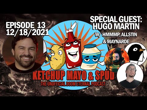 Hugo Martin joins The DOOM Eternal Podcast - Ep. 13 (featuring Hmmmp, Allstin, and Maynarde)