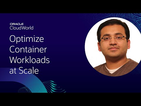 Using container instances to optimize workloads at scale | CloudWorld 2022