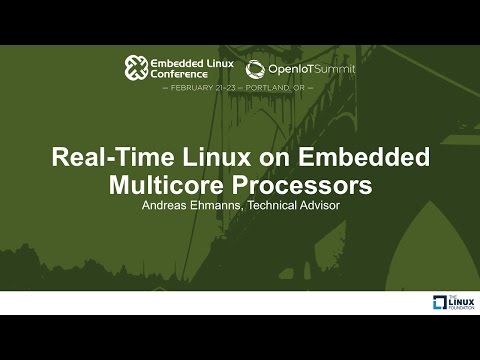 Real-Time Linux on Embedded Multicore Processors - Andreas Ehmanns, Technical Advisor