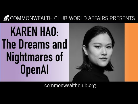Karen Hao | The Dreams and Nightmares of OpenAI