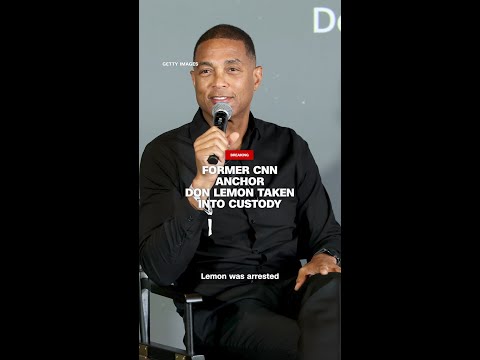 Former CNN anchor Don Lemon taken into custody