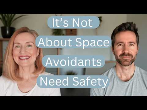 Avoidant Partners Don't Want Space - They Want Safety