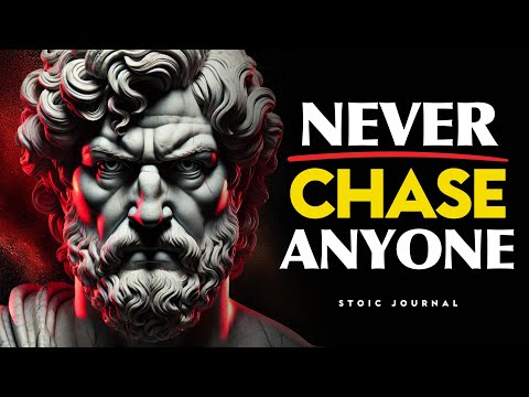When You Stop Chasing, They Start BEGGING - STOIC PHILOSOPHY
